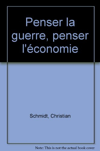 penser la guerre, penser l'économie