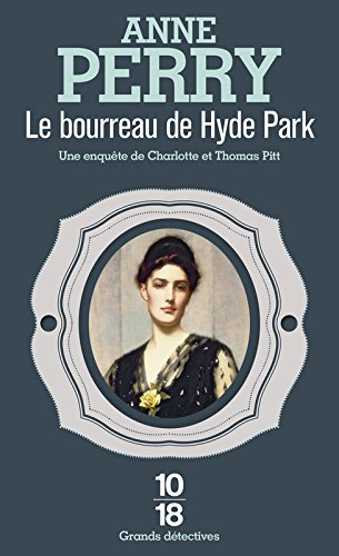 Le bourreau de Hyde Park : une enquête de Charlotte et Thomas Pitt