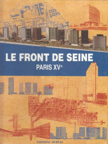 Le Front de Seine : Paris XVe