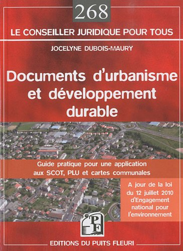 Documents d'urbanisme et développement durable : guide pratique pour une application aux SCOT, PLU e
