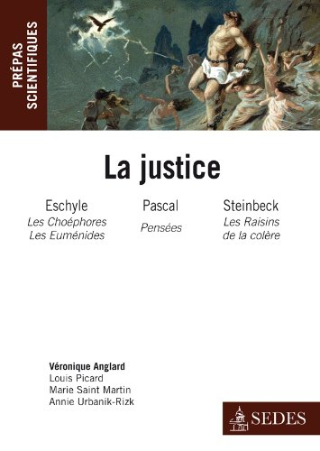 La justice : Eschyle : Les Choéphores et Les Euménides, Blaise Pascal : Pensées, John Steinbeck : Le