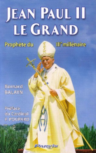 Jean-Paul II le Grand, prophète du IIIe millénaire