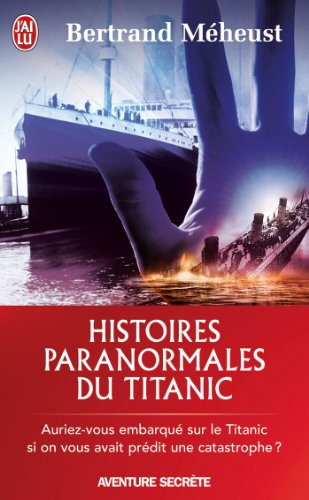 Histoires paranormales du Titanic : auriez-vous embarqué sur le Titanic si on vous avait prédit une 