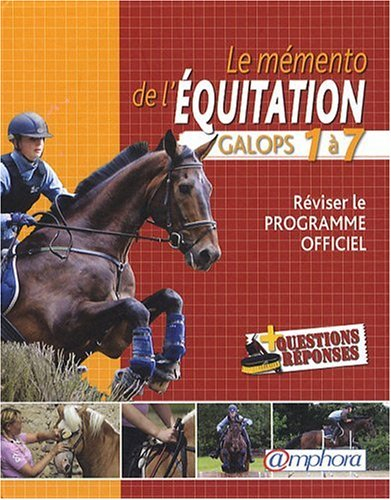 Le mémento de l'équitation : galops 1 à 7, programme officiel