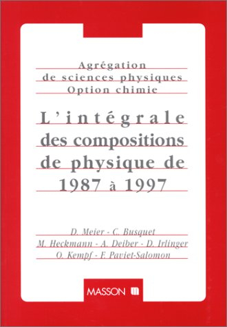 Agrégation de sciences physiques, option chimie : l'intégrale des compositions de physique de 1987 à