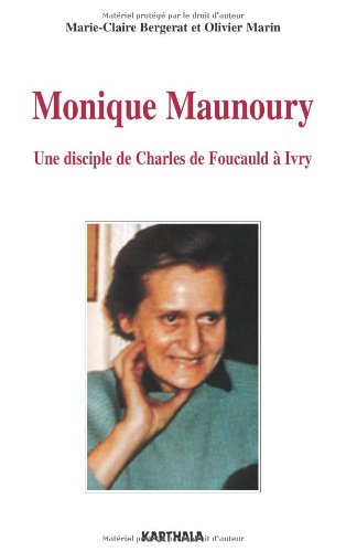Monique Maunoury (1915-1975) : une disciple de Charles de Foucauld à Ivry