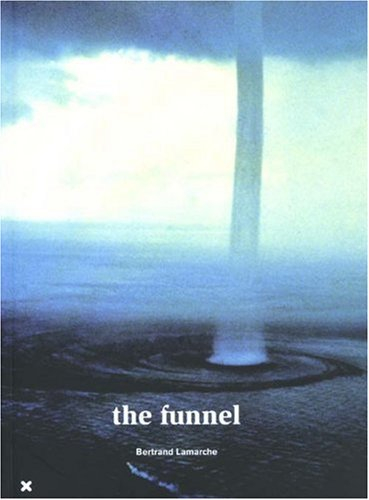 The funnel : Bertrand Lamarche