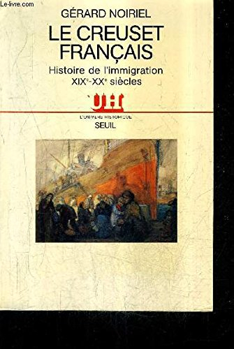 Le Creuset français : histoire de l'immigration, XIXe-XXe siècle