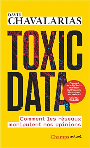 Toxic data : comment les réseaux manipulent nos opinions
