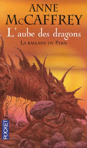 La ballade de Pern. Vol. 2006. L'aube des dragons