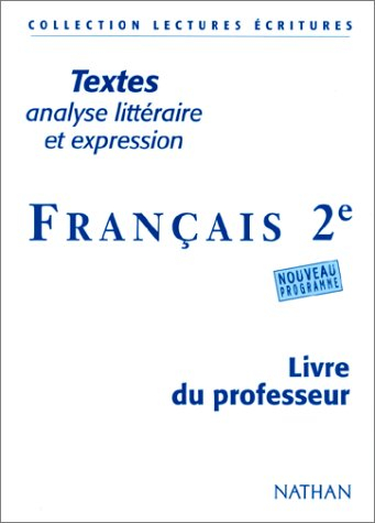 textes, analyse littéraire et expression. français 2e. livre du professeur