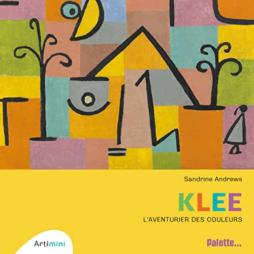 Klee : l'aventurier des couleurs