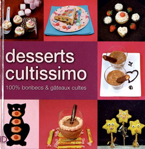 Desserts cultissimo : 100% bonbecs & gâteaux cultes
