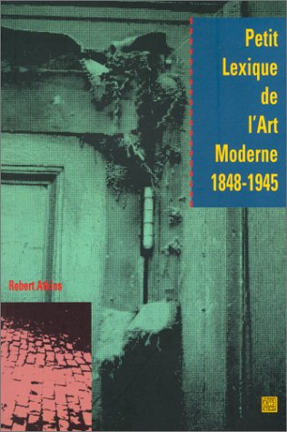 petit lexique de l'art moderne, 1848-1945
