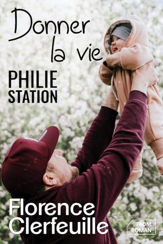 Donner la vie (Philie Station - Tome 3)