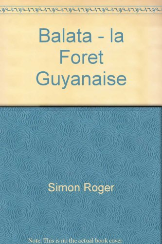 balata : la forêt guyanaise
