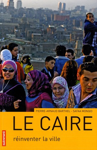 Le Caire : réinventer la ville