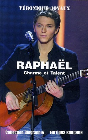 Raphaël : charme et talent