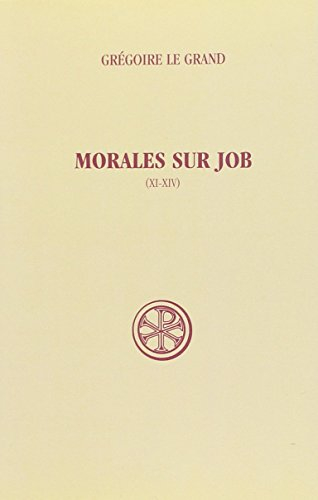 Morales sur Job : sixième partie. Vol. 2. Livres XI-XIV