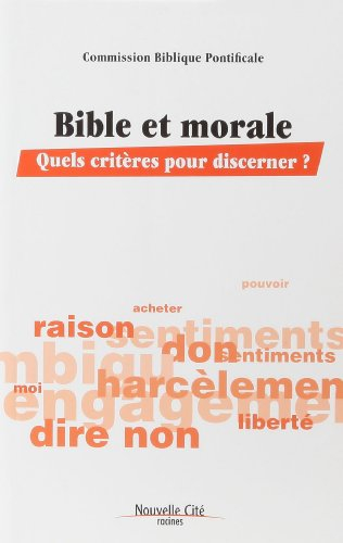 Bible et morale : quels critères pour discerner ?