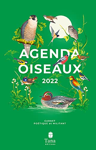 Agenda oiseaux de France 2022 : carnet poétique et militant