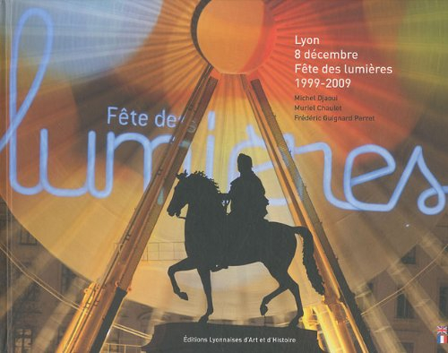 Lyon 8 décembre- Fête des lumières : 1999-2009