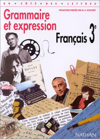 Français 3e, grammaire et expression : livre de l'élève