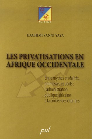 Les privatisations en Afrique occidentale : entre mythes et réalités, promesses et périls : l'admini