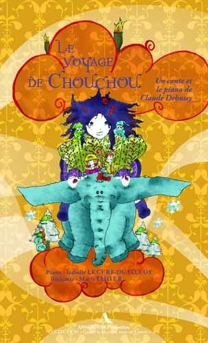 Le voyage de Chouchou : un conte et le piano de Claude Debussy