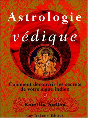 Astrologie védique : comment découvrir les secrets de votre signe indien
