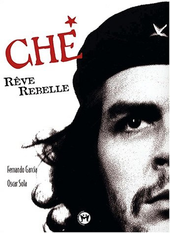 Le Che : rêve rebelle