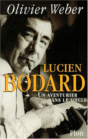 Lucien Bodard : un aventurier dans le siècle