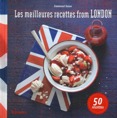 Les meilleures recettes from London : 50 recettes