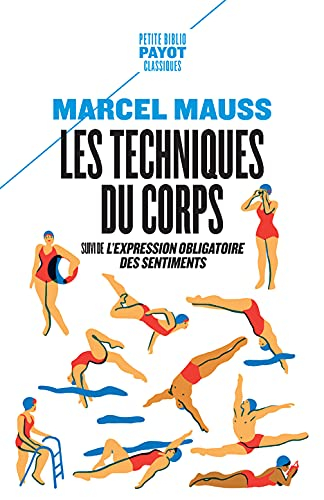 Les techniques du corps. L'expression obligatoire des sentiments. Effet physique chez l'individu de 