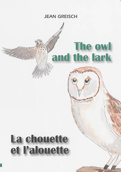 The owl and the lark. La chouette et l'alouette