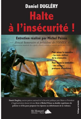 Halte à l'insécurité ! : entretien réalisé par Michel Peisse : politique et société