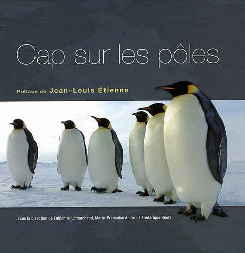 Cap sur les pôles : 100 questions sur les régions polaires