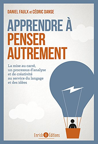 Apprendre à penser autrement : la mise au carré, un processus d'analyse et de créativité au service 