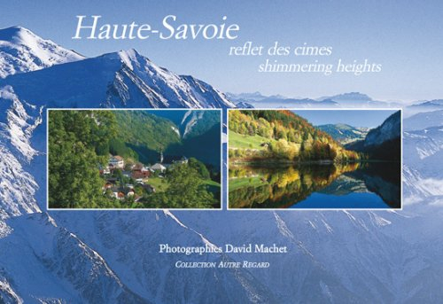 Haute-Savoie : reflet des cimes. Shimmering heights