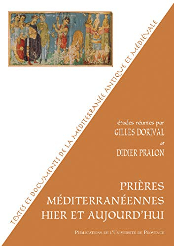 Prières méditerranéennes hier et aujourd'hui : actes du colloque, Aix-en-Provence, 2 et 3 avril 1998