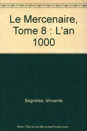 Le Mercenaire. Vol. 8. L'an 1000