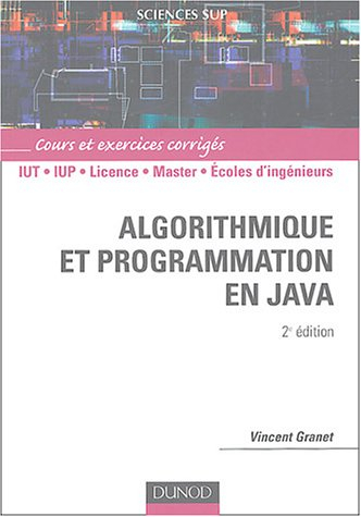 Algorithmique et programmation en Java : cours et exercices corrigés : IUT, IUP, licence, master, éc