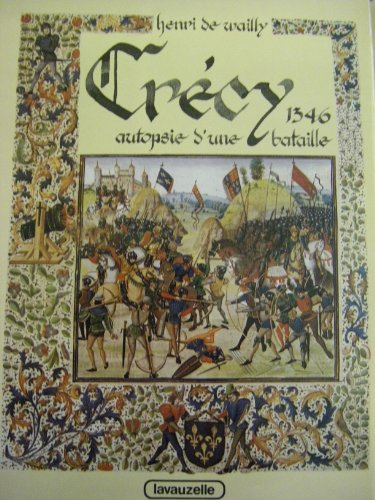 Crécy : 1346 : autopsie d'une bataille