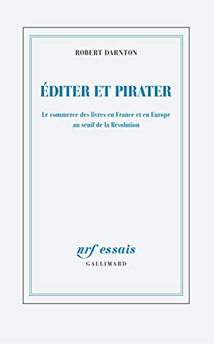 Editer et pirater : le commerce des livres en France et en Europe au seuil de la Révolution