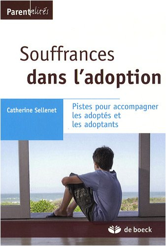 Souffrances dans l'adoption : pistes pour accompagner les adoptés et les adoptants
