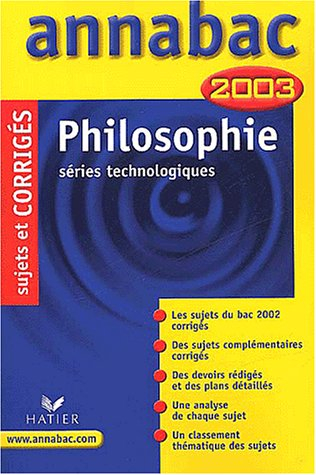 Philosophie : séries technologiques : STT, STI, STL, SMS, STI arts appliqués, F11, F12 : Annabac 200