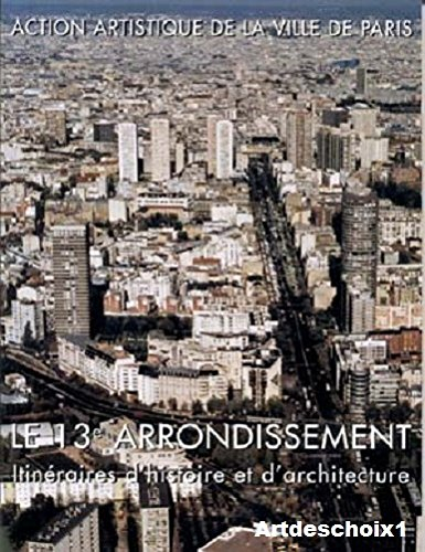 Le 13e arrondissement : itinéraires d'histoire et d'architecture