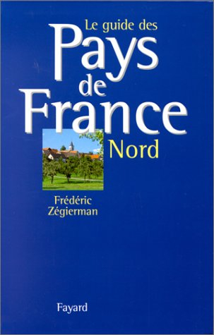 Guide des pays de France. Vol. 1. Nord