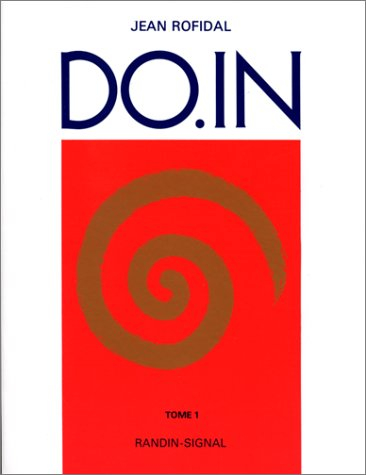 Cours de Do-in. Vol. 1. Do-in, massages asiatiques : yoga complet