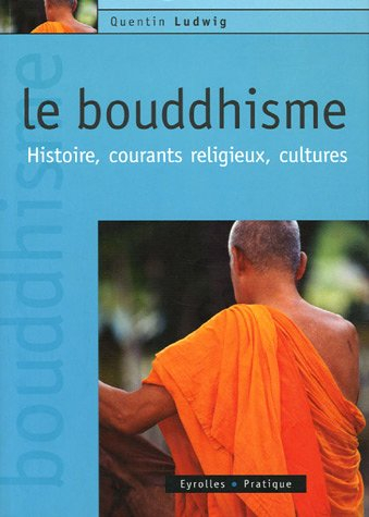 Le bouddhisme : histoire, courants religieux, cultures